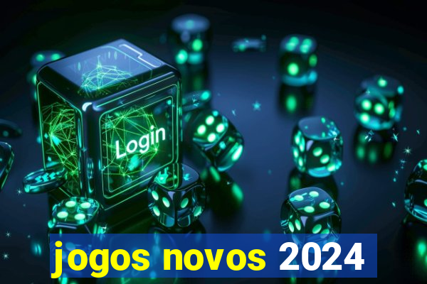 jogos novos 2024